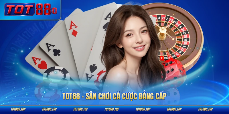TOT88 - Sân Chơi Cá Cược Đẳng Cấp, Ngàn Game Hay 2026